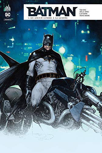Batman rebirth Tome 5: en amour comme à la guerre