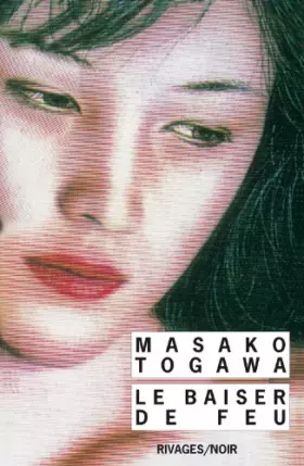 Le baiser de feu - Masako Togawa, Hélène Prouteau