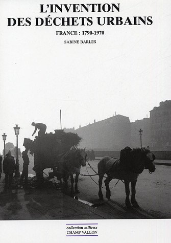 L'invention des déchets urbains: France 1790-1970