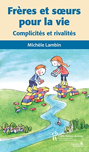 Frères et soeurs pour la vie - complicités et rivalités