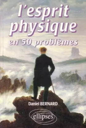 L'esprit physique en 50 problèmes