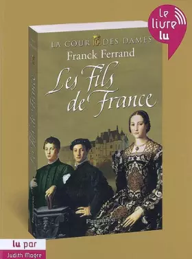 La cour des dames Tome 2: Les fils de France