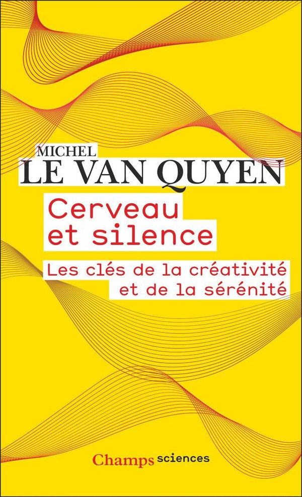Cerveau et silence: les clés de la créativité et de la sérénité