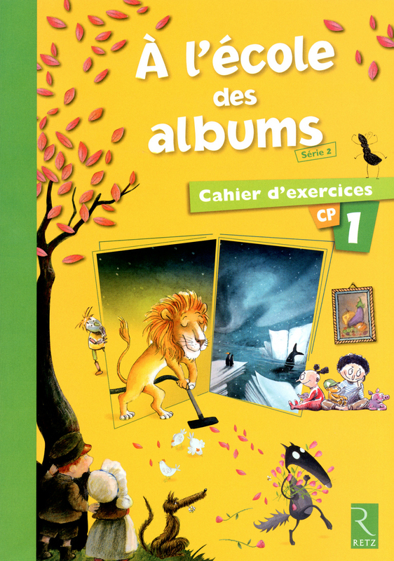 A L'ECOLE DES ALBUMS CP - SERIE 2: cahier d'exercices Tome 1