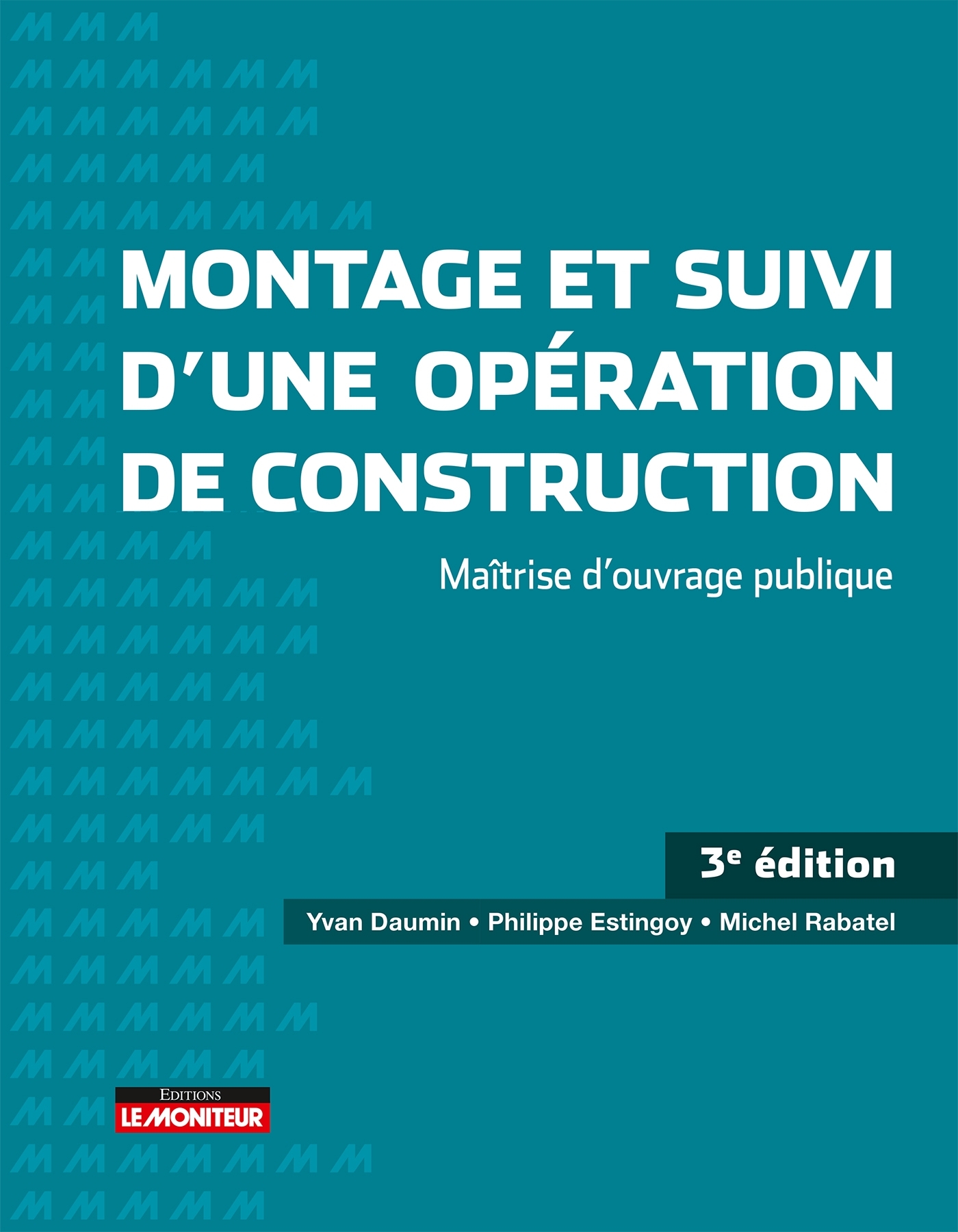 Montage et suivi d'une opération de construction: maîtrise d'ouvrage publique