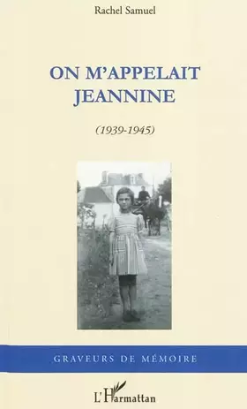 On m'appelait Jeannine 1939-1945
