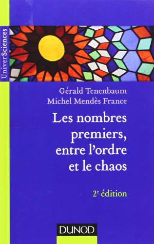 Les nombres premiers, entre l'ordre et le chaos (2e édition)