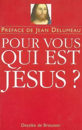 Pour vous, qui est Jésus?