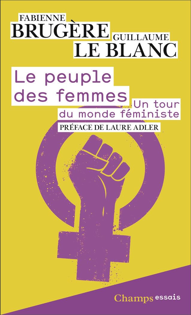 Le Peuple des femmes: un tour du monde féministe