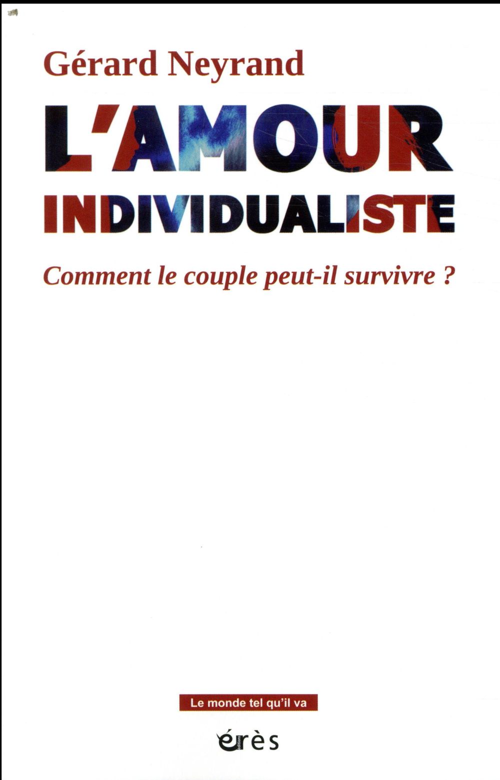 L'amour individualiste - comment le couple peut-il survivre?