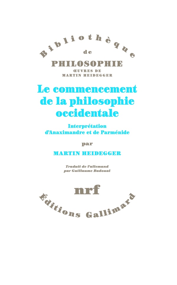 Le commencement de la philosophie occidentale: interprétation d'Anaximandre et de Parménide