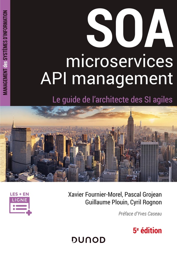 SOA, microservices, API management - 5e éd - Le guide de l'architecte d'un SI agile - Le guide de l'architecte d'un SI agile