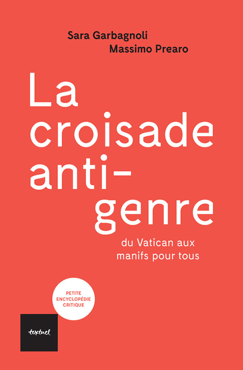 La croisade anti-genre - du Vatican aux Manifs pour tous