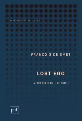 Lost ego - le mythe du libre arbitre