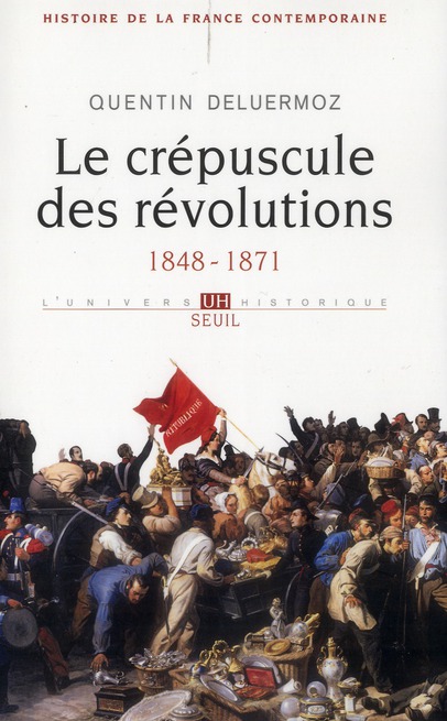 Histoire de la France contemporaine. Vol. 3. Le crépuscule des révolutions, 1848-1871