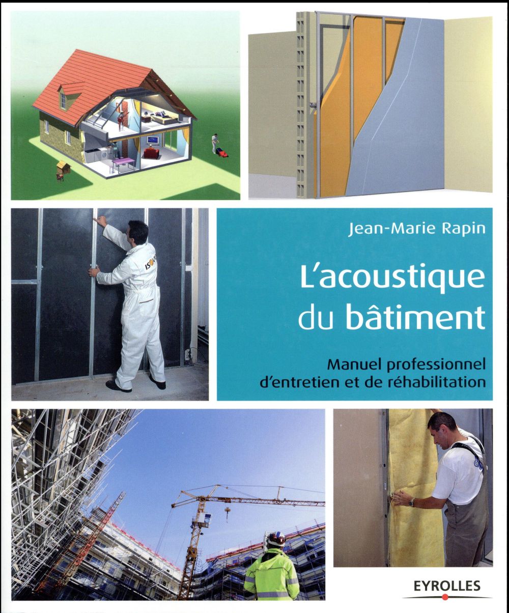 L'acoustique du bâtiment: manuel professionnel d'entretien et de réhabilitation