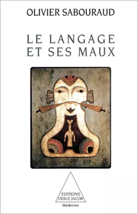 Le langage et ses maux - Olivier Sabouraud
