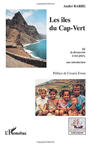 Les îles du Cap-Vert: De la découverte à nos jours, une introduction