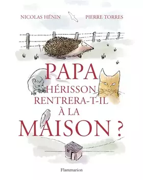 Papa hérisson rentrera-t-il à la maison?