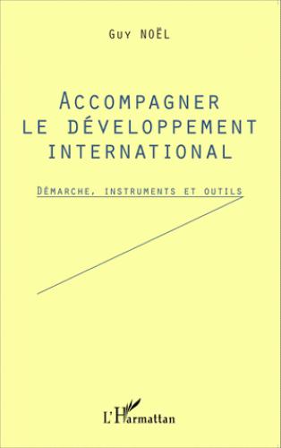 Accompagner le développement international - démarche, instruments et outils