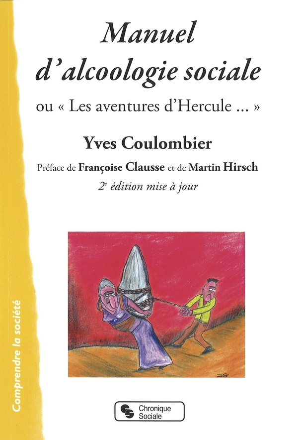 Manuel d'alcoologie sociale ou Les aventures d'Hercule...