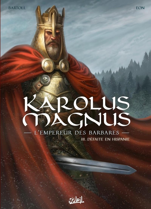Karolus Magnus: l'empereur des barbares. Vol. 3. Défaite en Hispanie