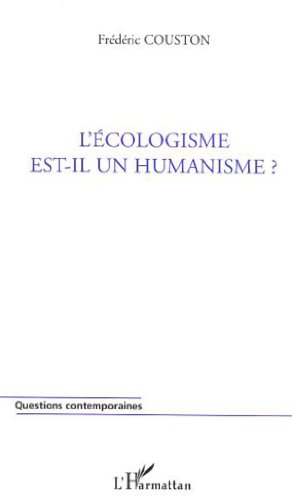 L'écologisme est-il un humanisme?