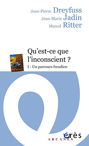 Qu'est-ce que l'inconscient? - 1. un parcours freudien