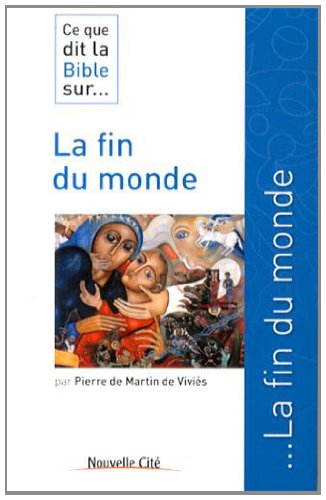 Ce que dit la Bible sur... Tome 7: la fin du monde