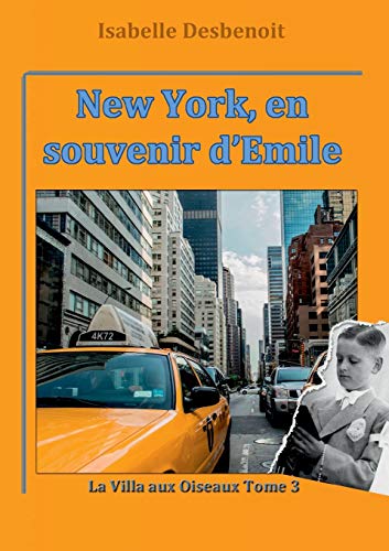 La villa aux oiseaux t.3 - New York, en souvenir d'Emile