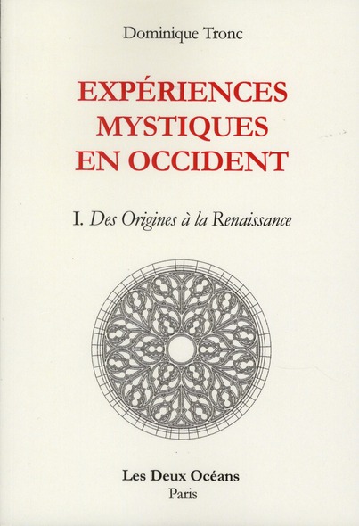 Expériences mystiques en Occident. Vol. 1. Des origines à la Renaissance