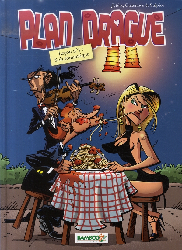 Plan drague t.1 - sois romantique
