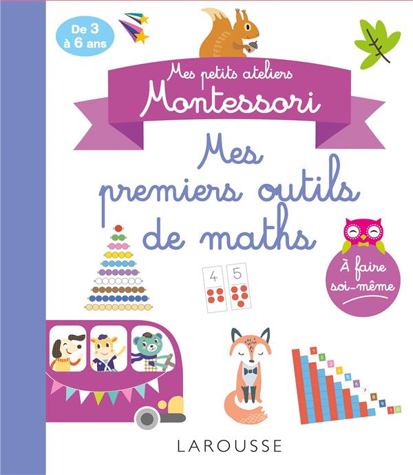 Mes premiers outils de maths: mes petits ateliers Montessori: de 3 à 6 ans