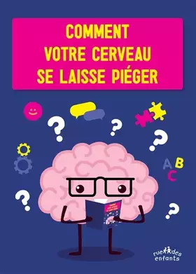 Comment ton cerveau se laisse piéger - Collectif
