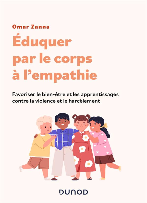 Eduquer par le corps à l'empathie: favoriser le bien-être et les apprentissages contre la violence et le harcèlement
