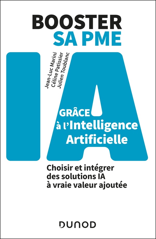 Booster sa PME grâce à l'intelligence artificielle: choisir et intégrer des solutions IA à vraie valeur ajoutée