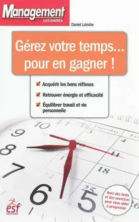 Gérer votre temps... pour en gagner! - Daniel Latrobe