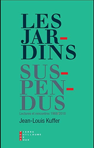 Les jardins suspendus - lectures et rencontres (1968-2018)