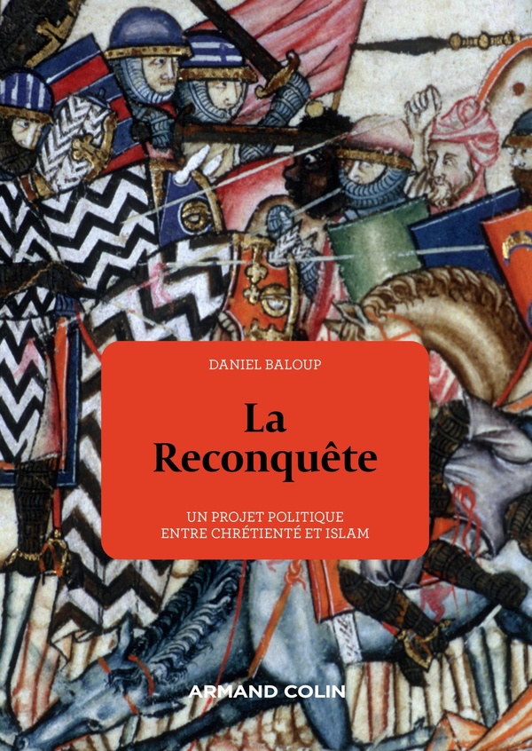 La Reconquête - Un projet politique entre chrétienté et Islam - Un projet politique entre chrétienté et Islam