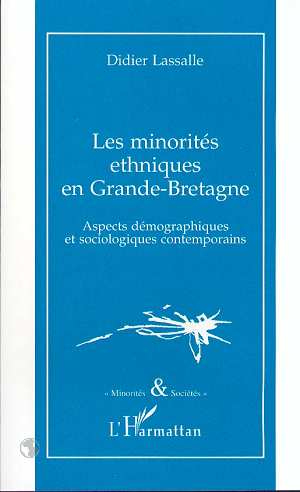 LES MINORITES ETHNIQUES EN GRANDE-BRETAGNE: Aspects démographiques et sociologiques contemporains