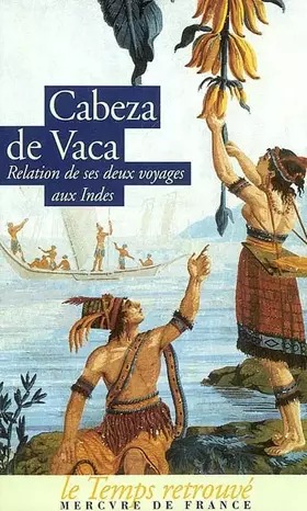 Relation de ses deux voyages aux Indes - Cabeza de Vaca, H. Ternaux-Compans