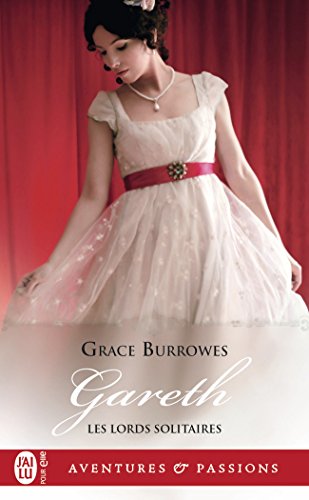 Les Lords solitaires, 6: Gareth - Grace Burrowes, Astrid Mougins