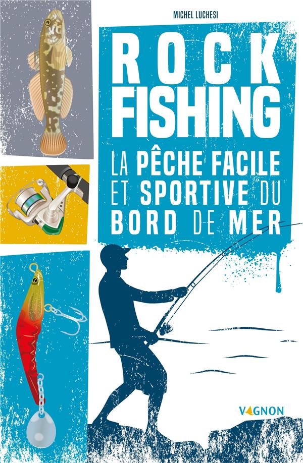 Rock fishing: la pêche facile et sportive du bord de mer