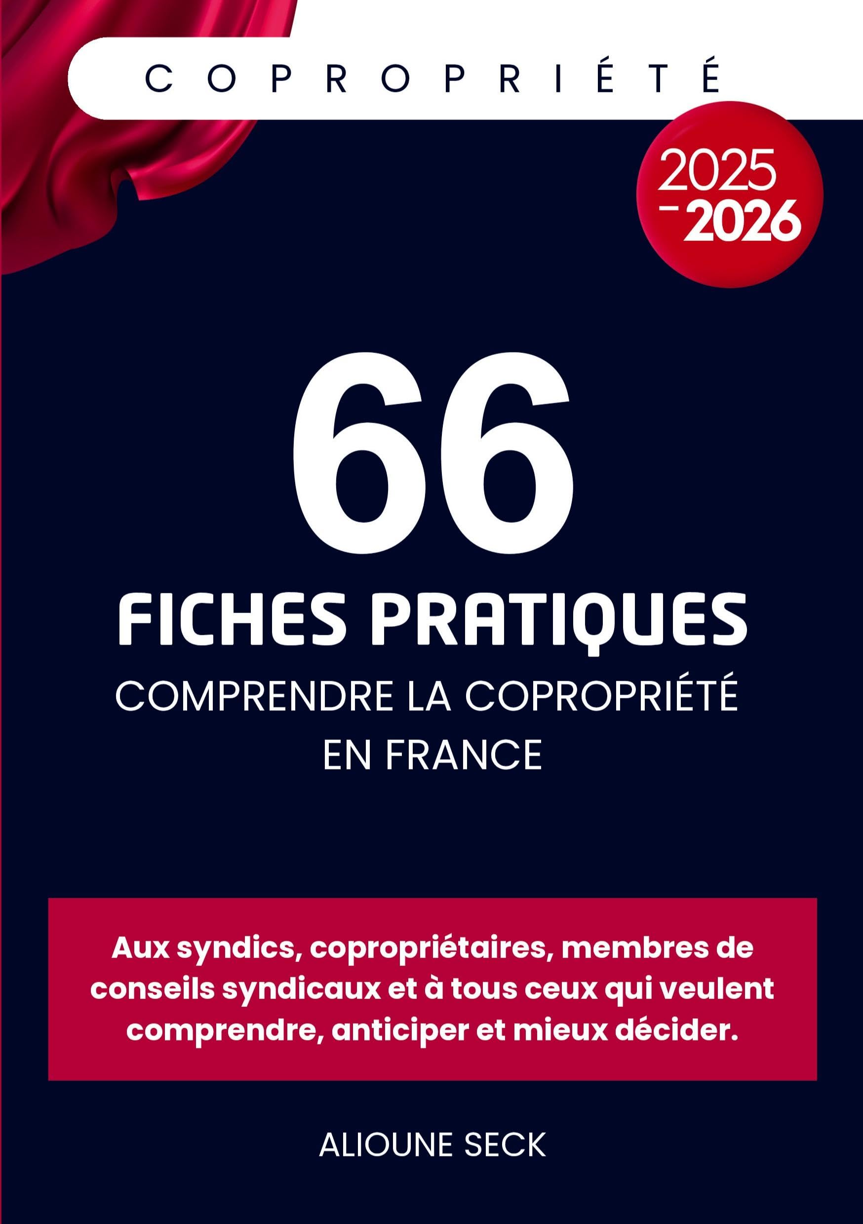 66 fiches pratiques pour comprendre la copropriété en france: Tout pour comprendre, anticiper et mieux décider.