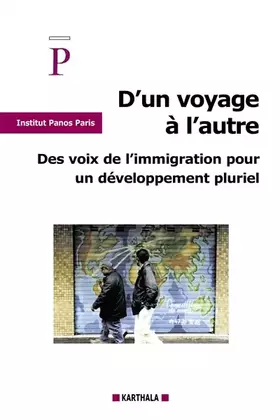D'un voyage à l'autre. Des voix de l'immigration pour un développement pluriel