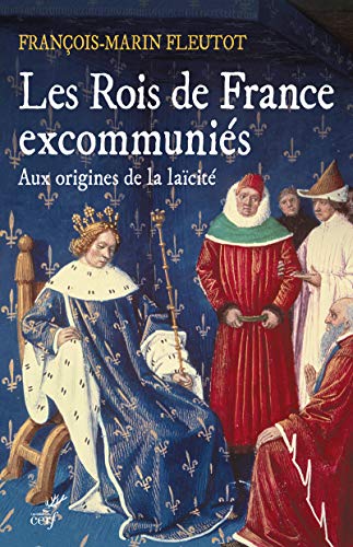 Les rois de France excommuniés - aux origines de la laïcité