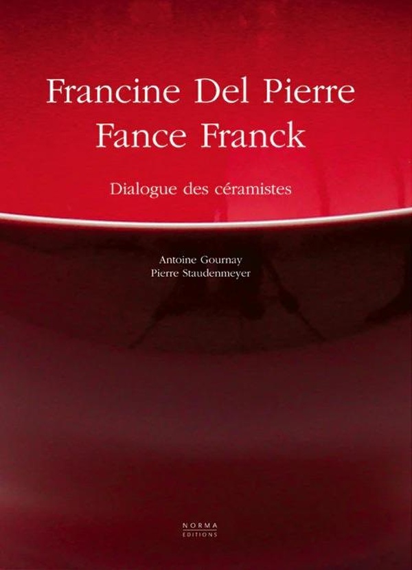 Del Pïerre Francine / Franck Fance: Dialogues de Ceramistes