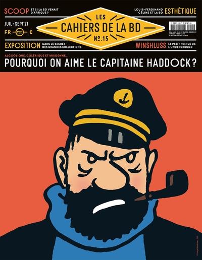 Les cahiers de la BD, n° 15. Pourquoi on aime le capitaine Haddock?