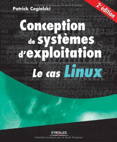 Conception des systèmes d'exploitation - le cas Linux (2e édition)