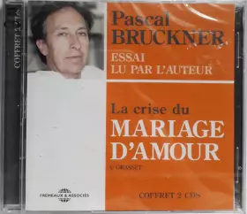 La crise du mariage d'amour: essai lu par l'auteur - CD